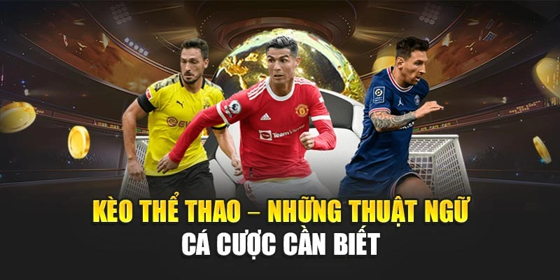 Kèo thể thao – Những thuật ngữ cá cược cần biết