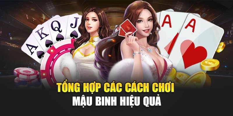Tổng hợp các cách chơi mậu binh hiệu quả
