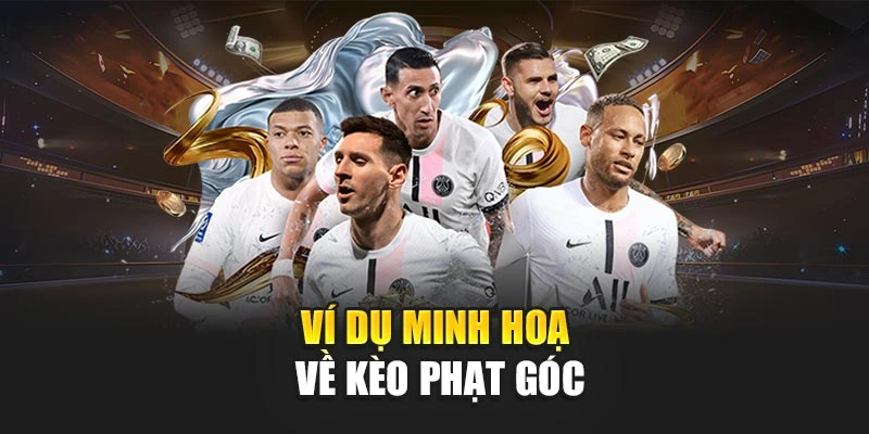 Ví dụ minh hoạ về kèo phạt góc
