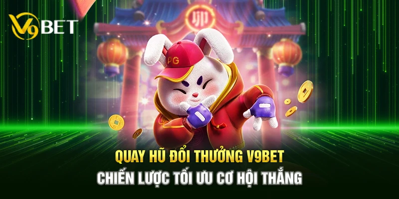 Quay Hũ Đổi Thưởng V9bet mang đến trải nghiệm săn quà độc đáo, với chiến lược tối ưu giúp tăng cơ hội rinh thưởng liên tục, gameplay mượt mà.