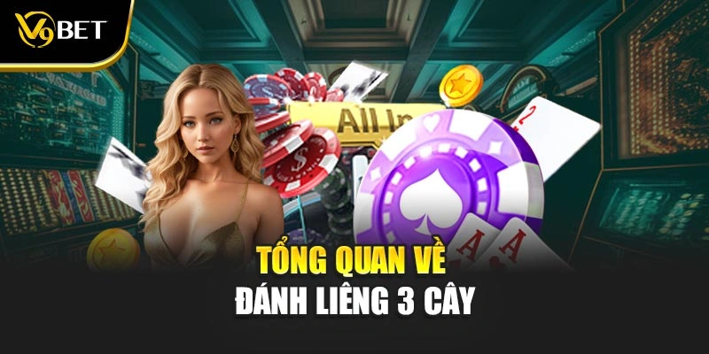 Tổng quan về đánh liêng 3 cây